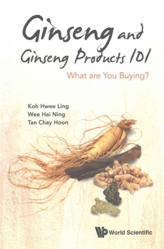Ginseng And Ginseng Products 101: What Are You Buying?