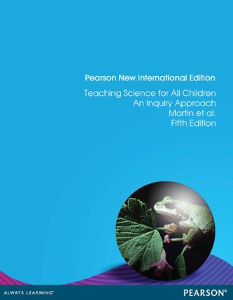 Teaching Science for All Children: Pearson New International Edition