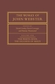 The Works of John Webster: Volume 1, The White Devil; The Duchess of Malfi