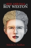 RISE & FALL OF ROY WESTON