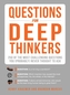 Questions for Deep Thinkers