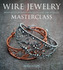 Wire Jewelry Masterclass