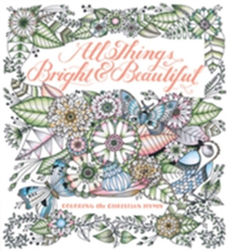 All Things Bright & Beautiful