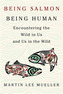 Being Salmon, Being Human