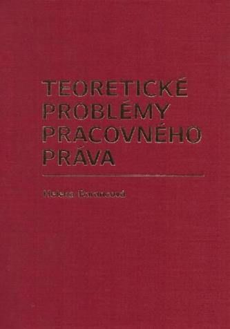 Teoretické problémy pracovného práva Teoretické problémy pracovného práva