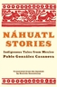 Nahuatl Stories