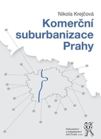 Komerční suburbanizace Prahy Komerční suburbanizace Prahy