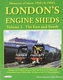 LONDONS ENGINE SHEDS VOL 2