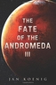 The Fate of The Andromeda III