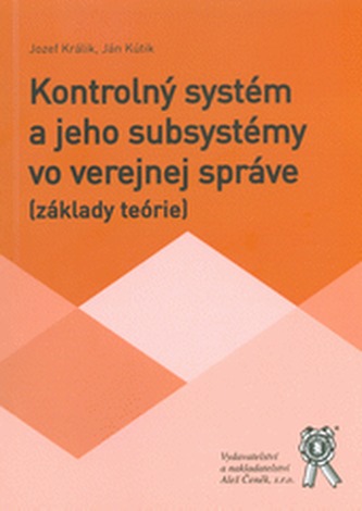 Kontrolný systém a jeho subsystémy vo verejnej správe (základy teórie)