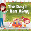 The Day I Ran Away
