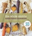 The Whole Smiths Good Food Cookbook