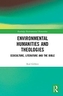 Environmental Humanities and Theologies
