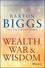 Wealth, War and Wisdom