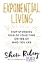 Exponential Living