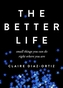 BETTER LIFE THE