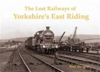 The Lost Railways of Yorkshire's East Riding