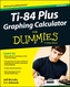 Ti-84 Plus Graphing Calculator for Dummies, 2E