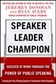 Speaker, Leader, Champion: Succeed at Work Through the Power of Public Speaking, featuring the prize-winning speeches of