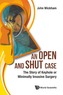 Open And Shut Case, An: The Story Of Keyhole Or Minimally Invasive Surgery