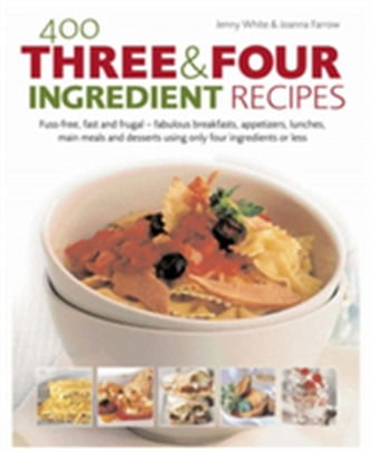400 Three & Four Ingredient Recipes