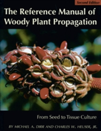 Reference Manual of Woody Plant Propagation