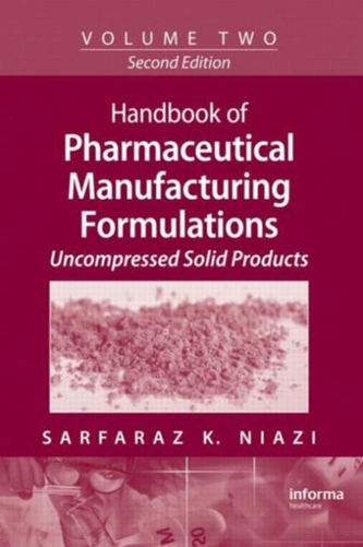 Handbook of Pharmaceutical Manufacturing Formulations, Second Edition
