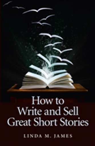 How to Write and Sell Great Short Stories