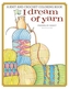 I Dream of Yarn