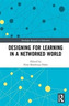 Designing for Learning in a Networked World
