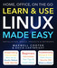 Learn & Use Linux Made Easy