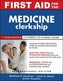 FIRST AID FOR THE MEDICINE CLERKSHIP