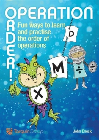 Operation Order!: Fun Ways to Learn and Practise the Order of Operations