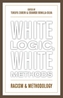 White Logic, White Methods