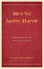 How We Became Human