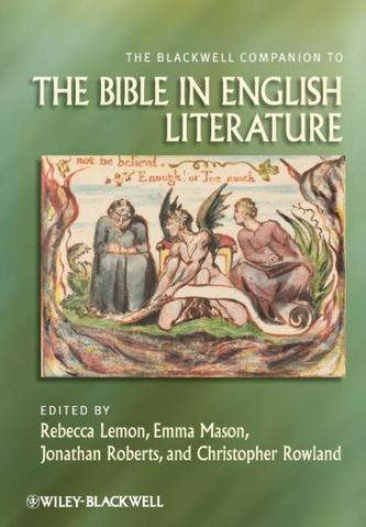 The Blackwell Companion to the Bible in English Literature