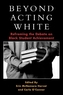Beyond Acting White