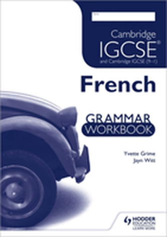 Cambridge IGCSE and Cambridge IGCSE (9-1) French Grammar Workbook