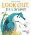 Look Out, It's a Dragon!