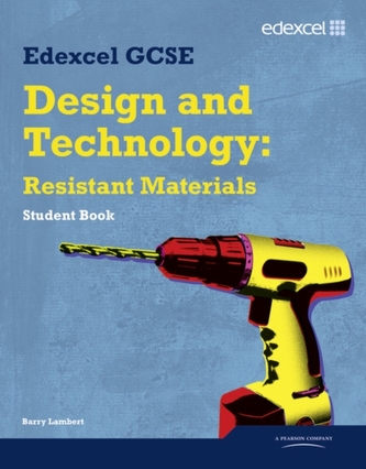 Edexcel GCSE Design and Technology Resistant Materials Student book