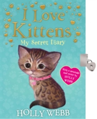 I Love Kittens: My Secret Diary