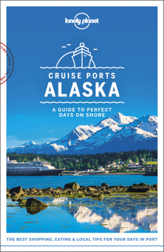Lonely Planet Cruise Ports Alaska