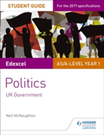 Edexcel AS/A-level Politics Student Guide 2: UK Government