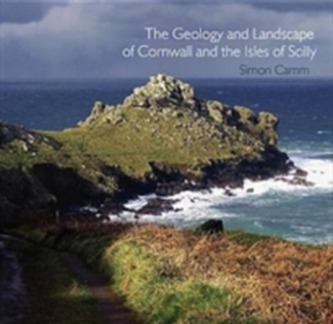 The Geology and Landscape of Cornwall and the Isles of Scilly
