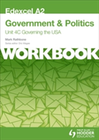 Edexcel A2 Government & Politics Unit 4C Workbook: Governing the USA