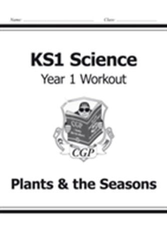 KS1 Science Year One Workout: Plants & the Seasons