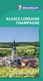 Michelin Green Guide Alsace Lorraine Champagne (Travel Guide)