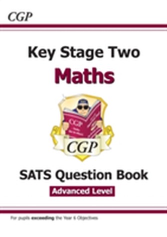 KS2 Maths Targeted SATS Question Book - Advanced Level (for tests in 2018 and beyond)