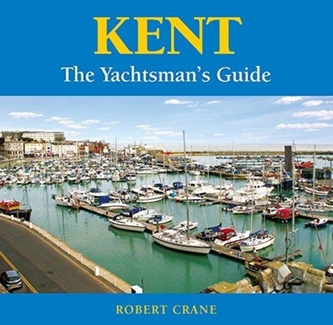 Kent - the Yachtsman's Guide