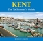 Kent - the Yachtsman's Guide